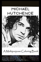 A Multipurpose Coloring Book: Legendary Michael Hutchence Inspired Creative Illustrations null Book Cover