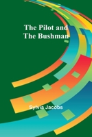 The Pilot and the Bushman 102324456X Book Cover