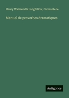 Manuel de proverbes dramatiques (French Edition) 356304919X Book Cover
