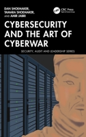 Cybersecurity and the Art of Cyberwar (Security, Audit and Leadership Series) 103299309X Book Cover