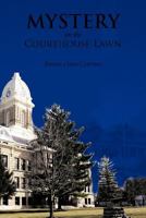 Mystery on the Courthouse Lawn 1468560530 Book Cover