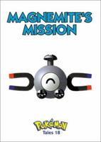 Magnemite's Mission: Pokemon Tales, Vol. 18 1569315345 Book Cover