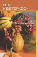 DIE REZEPTE DES MEISTERKOCHS, BAND I (German Edition) B0GF1RC76H Book Cover