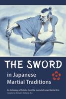 The Sword in Japanese Martial Traditions 1893765482 Book Cover