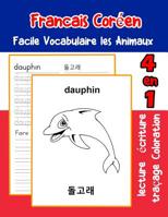 Francais Cor�en Facile Vocabulaire les Animaux: De base Fran�ais Coreen fiche de vocabulaire pour les enfants a1 a2 b1 b2 c1 c2 ce1 ce2 cm1 cm2 1073458350 Book Cover