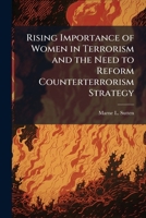 Rising Importance of Women in Terrorism and the Need to Reform Counterterrorism Strategy 1025126440 Book Cover