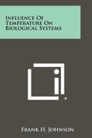 Influence of Temperature on Biological Systems 1258409615 Book Cover