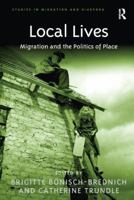 Local Lives: Migration and the Politics of Place 1138250961 Book Cover