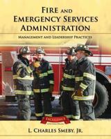 Fire And Emergency Service Administration: Management And Leadership Practices 0763731897 Book Cover