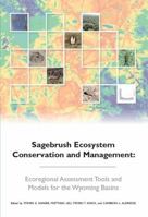 Sagebrush ecosystem conservation and management : ecoregional assessment tools and models for the Wyoming basins 0615555306 Book Cover