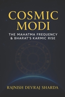 Cosmic Modi: The Mahatma Frequency & Bharat’s Karmic Rise B0FSCSSSVF Book Cover