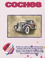 El libro de colorear para adolescente - Coches. Más de 50 coches: Ferrari, Mazda, Ford, Range Rover, Jeep, Alfa Romeo y otros. Libros extra grandes para colorear para chicos (Spanish Edition) 1713294265 Book Cover