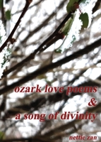 Ozark Love Poems & a Song of Divinity B0CR6WFV1Y Book Cover