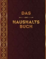 Das Haushaltsbuch: Haushaltsbuch A4 zum Eintragen deiner Finanzen, Haushaltsplaner f�r Singles, WGs & Paare zum Erfassen aller Ausgaben, 21.6 x 27.9 cm, 100 Seiten 168676247X Book Cover