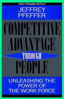 Competitive Advantage Through People: Unleashing the Power of the Work Force 087584717X Book Cover