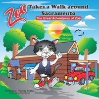 Zoe Takes a walk around Sacramento: The Great Adventures of Zoe B0857BFYK8 Book Cover