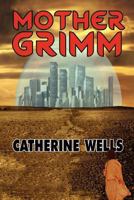 Mother Grimm 1612421156 Book Cover