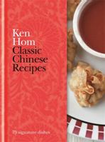 Classic Chinese Recipes: 75 Signature Dishes 1851453881 Book Cover