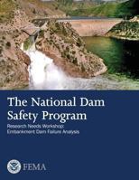 The National Dam Safety Program Research Needs Workshop: Embankment Dam Failure Analysis 1482716666 Book Cover
