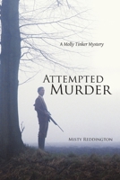 Attempted Murder: A Molly Tinker Mystery 1483444236 Book Cover