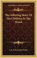 The Affecting Story Of The Children In The Wood 3337214630 Book Cover