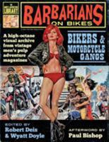 Barbarians on Bikes: Bikers and Motorcycle Gangs in Men's Pulp Adventure Magazines 1943444153 Book Cover