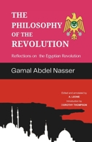 The Philosophy of the Revolution: Reflections on the Egyptian Revolution (Edited & Annotated) B0D5F9Q6HG Book Cover