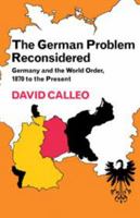 The German Problem Reconsidered:Germany and the World Order 1870 to the Present 0521299667 Book Cover