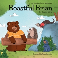 Boastful Brian: A Tale of Strength and Humility (An Alphabet Series of Animals) 9811890927 Book Cover