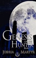 Genesis of the Hunter: Book II 1615721843 Book Cover