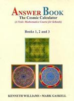 The Cosmic Calculator, Answer Book (Book 1,2 and 3): A Vedic Mathematics Course for Schools 8120818660 Book Cover