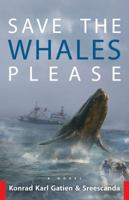 Save the Whales Please 1601641656 Book Cover