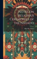 Notes on Religious Ceremonies of the Navaho 1021518255 Book Cover