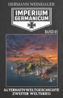 Imperium Germanicum – Alternativweltgeschichte Zweiter Weltkrieg Band 3: Schlacht ums Mittelmeer (Imperium Germanicum - Der alternative 2. Weltkrieg) (German Edition) 3964033081 Book Cover