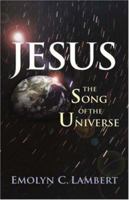 Jesus, The Song of the Universe 1591601800 Book Cover