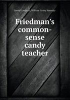 Friedman's Common-Sense Candy Teacher 1354346831 Book Cover