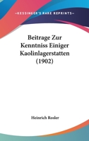 Beitrage Zur Kenntniss Einiger Kaolinlagerstatten (1902) 1160318999 Book Cover