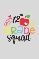 12 th Grade Squad for Kids Gift 12 th Grade Team A beautiful personalized: Lined Notebook / Journal Gift, 12 th Grade Squad for Kids Gift 12 th Grade,120 Pages, 6 x 9 inches, Gift For 12 th Grade Squa 1677463198 Book Cover