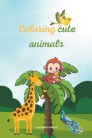 Coloring cute animals: for kids B0CP92SR1J Book Cover