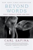 Beyond Words: What Animals Think and Feel 1250094593 Book Cover