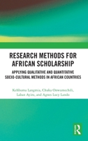 Research Methods for African Scholarship: Applying Qualitative and Quantitative Socio-cultural Methods in African Countries 1032657901 Book Cover