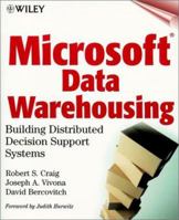 Microsoft(r) Data Warehousing: Building Distributed Decision Support Systems 0471327611 Book Cover