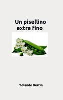 Un pisellino extra fino 172373831X Book Cover