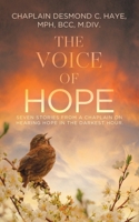 The Voice of Hope: Seven Stories from a Chaplain on Hearing Hope in the Darkest Hour 1664289569 Book Cover