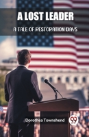 A Lost Leader A Tale of Restoration Days 9363054268 Book Cover