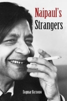 Naipaul's Strangers 025321579X Book Cover