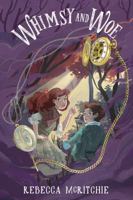 Whimsy and Woe (Whimsy  Woe, Book 1) 1510738525 Book Cover