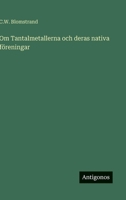 Om Tantalmetallerna och deras nativa f�reningar 3368215310 Book Cover