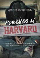 Homeless at Harvard: Finding Faith and Friendship on the Streets of Harvard Square 031031867X Book Cover
