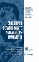 Advances in Experimental Medicine and Biology, Volume 633: Crossroads Between Innate and Adaptive Immunity II 1441927182 Book Cover